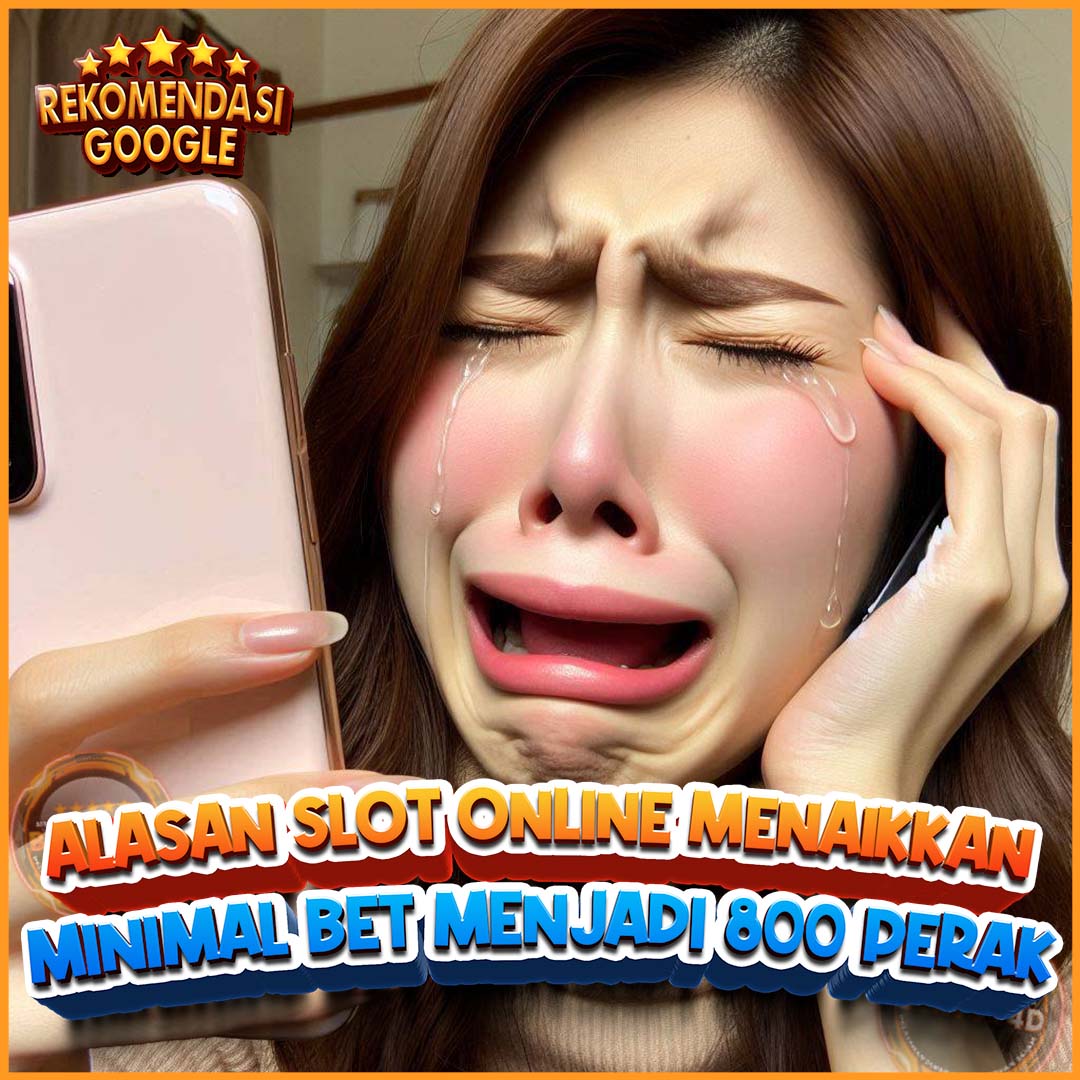 Alasan Slot Online Menaikkan Minimal Bet Menjadi 800 Perak
